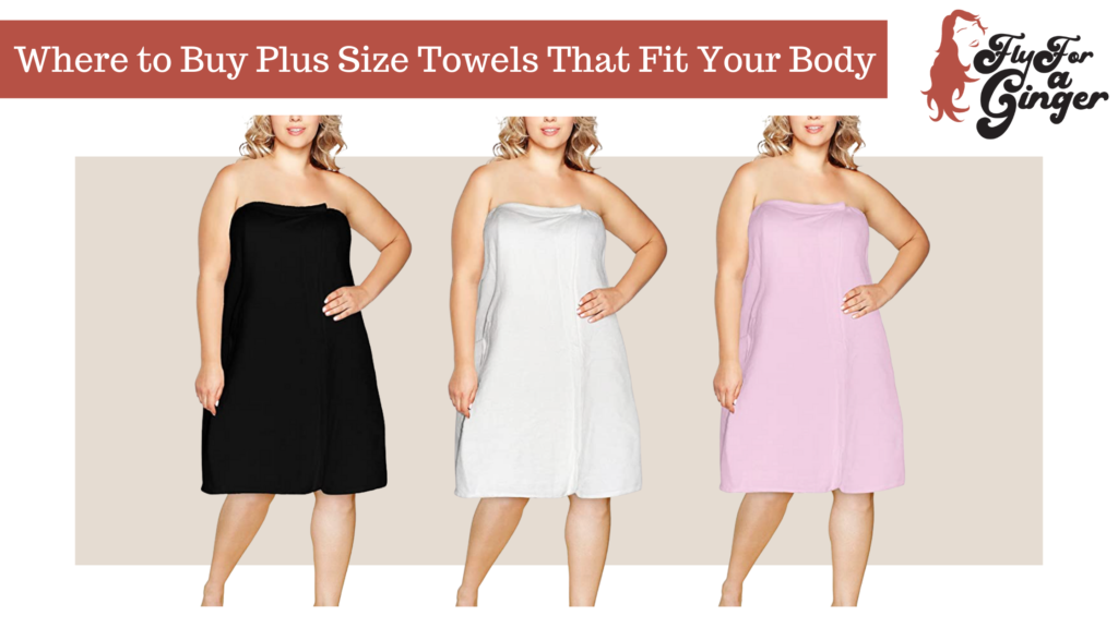 Where to Buy Plus Size Towels That Fit Your Body 