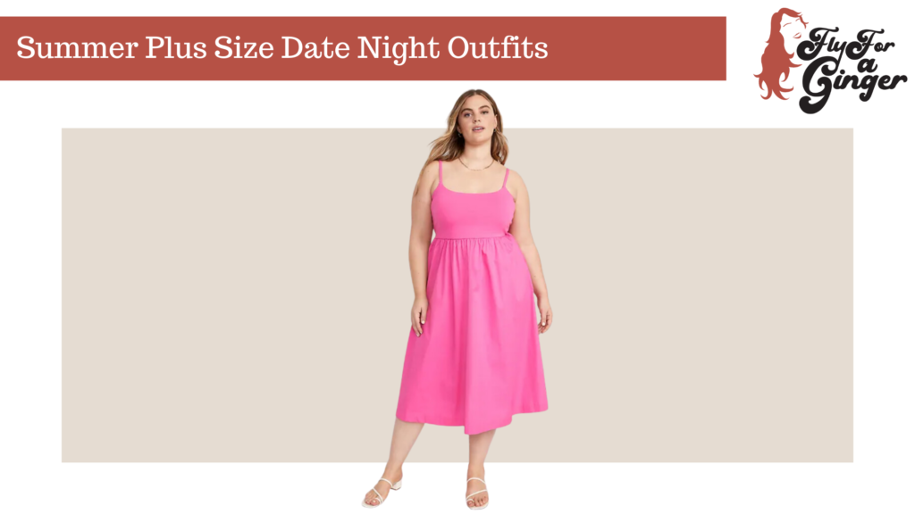 Summer Plus Size Date Night Outfits